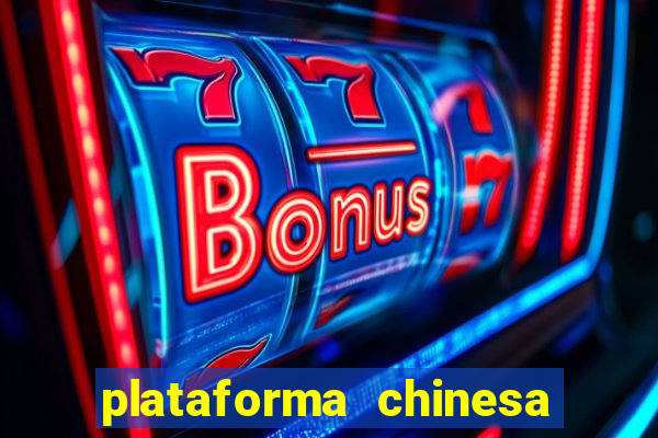 plataforma chinesa do jogo do tigrinho